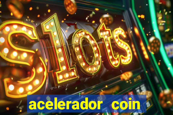 acelerador coin master 2024